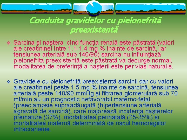 Conduita gravidelor cu pielonefrită preexistentă v Sarcina şi naştera cînd funcţia renală este păstrată