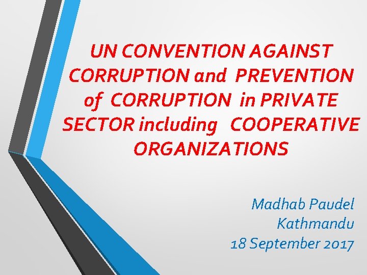 UN CONVENTION AGAINST CORRUPTION and PREVENTION of CORRUPTION in PRIVATE SECTOR including COOPERATIVE ORGANIZATIONS