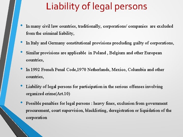 Liability of legal persons • In many civil law countries, traditionally, corporations/ companies are