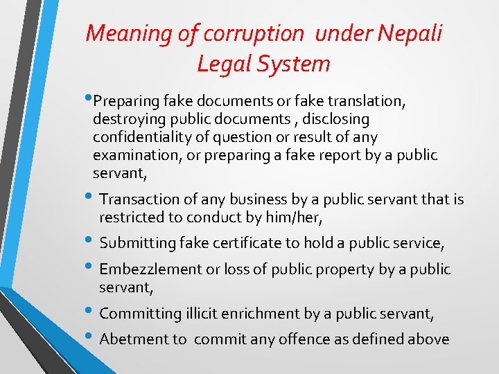 Meaning of corruption under Nepali Legal System • Preparing fake documents or fake translation,