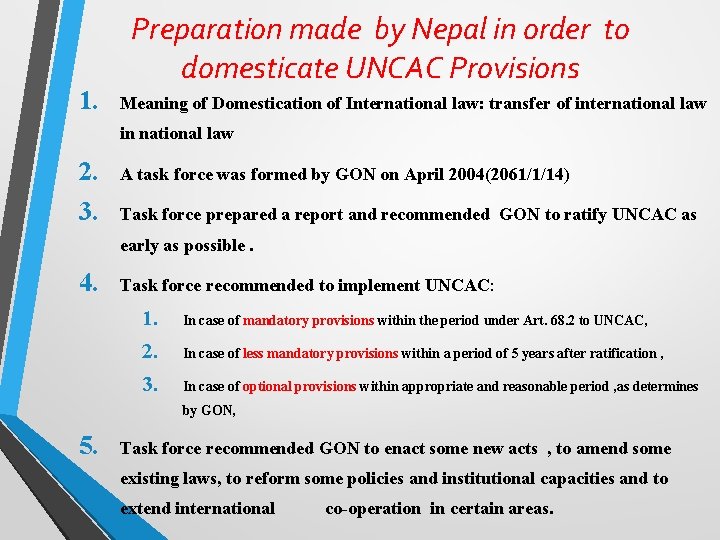 1. Preparation made by Nepal in order to domesticate UNCAC Provisions Meaning of Domestication