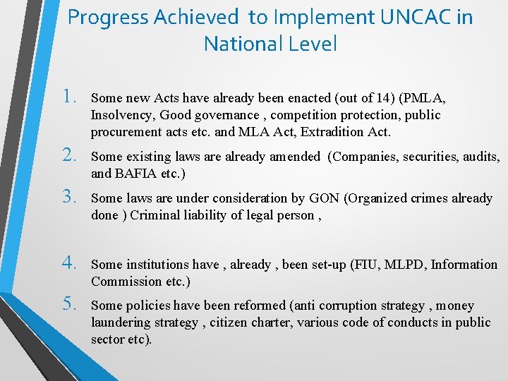 Progress Achieved to Implement UNCAC in National Level 1. Some new Acts have already