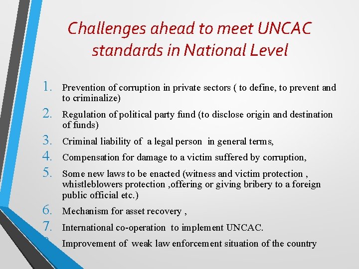 Challenges ahead to meet UNCAC standards in National Level 1. Prevention of corruption in