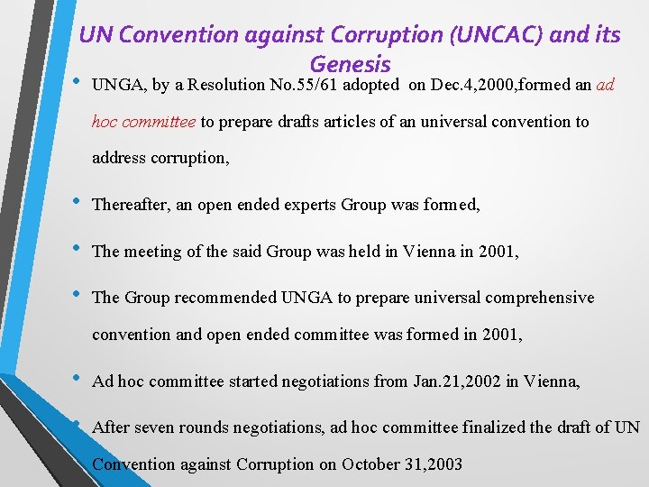 UN Convention against Corruption (UNCAC) and its Genesis • UNGA, by a Resolution No.