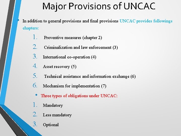 Major Provisions of UNCAC • In addition to general provisions and final provisions UNCAC