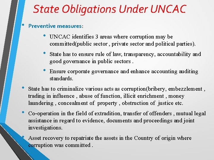 State Obligations Under UNCAC • Preventive measures: • UNCAC identifies 3 areas where corruption