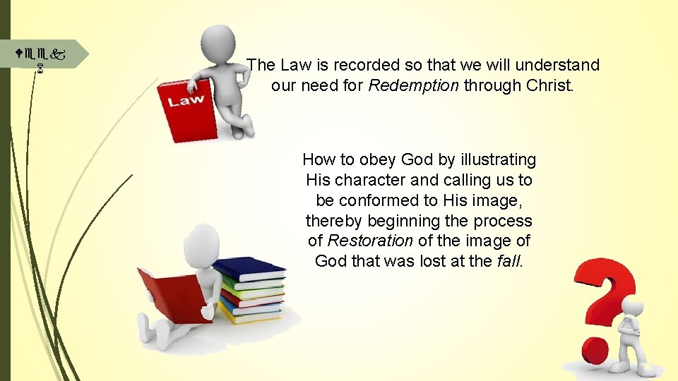 Week 6 The Law is recorded so that we will understand our need for