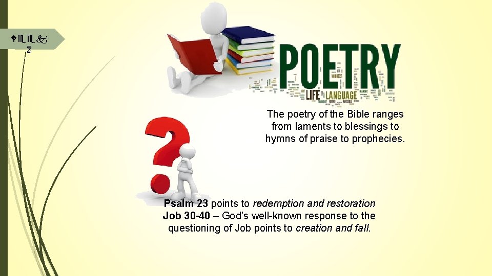 Week 6 The poetry of the Bible ranges from laments to blessings to hymns