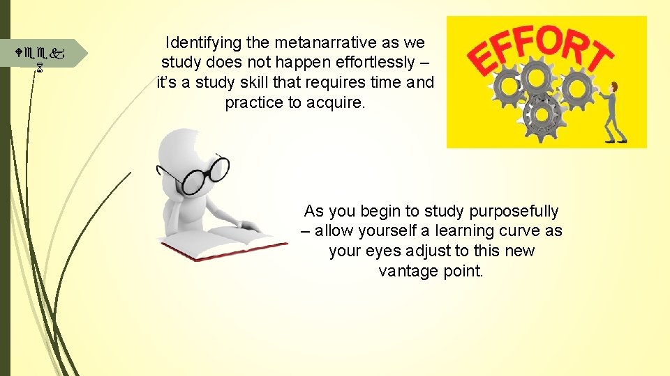 Week 6 Identifying the metanarrative as we study does not happen effortlessly – it’s