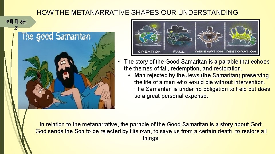 HOW THE METANARRATIVE SHAPES OUR UNDERSTANDING Week 6 • The story of the Good