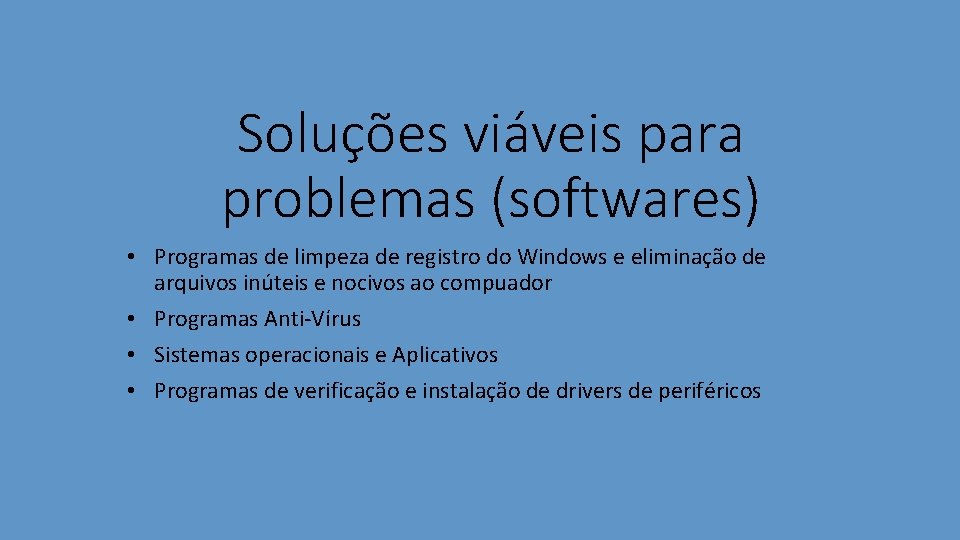 Soluções viáveis para problemas (softwares) • Programas de limpeza de registro do Windows e