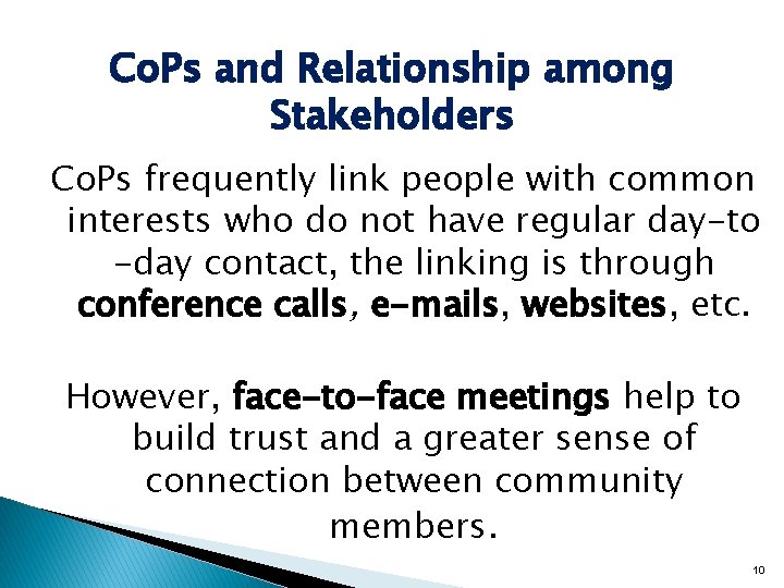 Co. Ps and Relationship among Stakeholders Co. Ps frequently link people with common interests