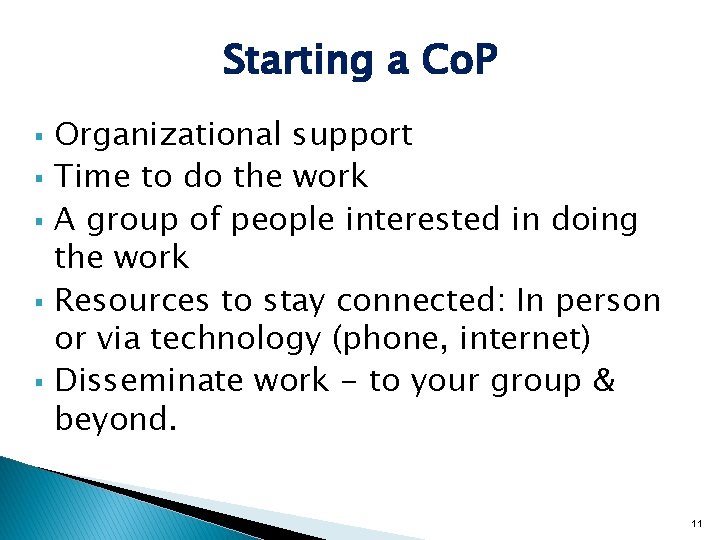 Starting a Co. P § § § Organizational support Time to do the work