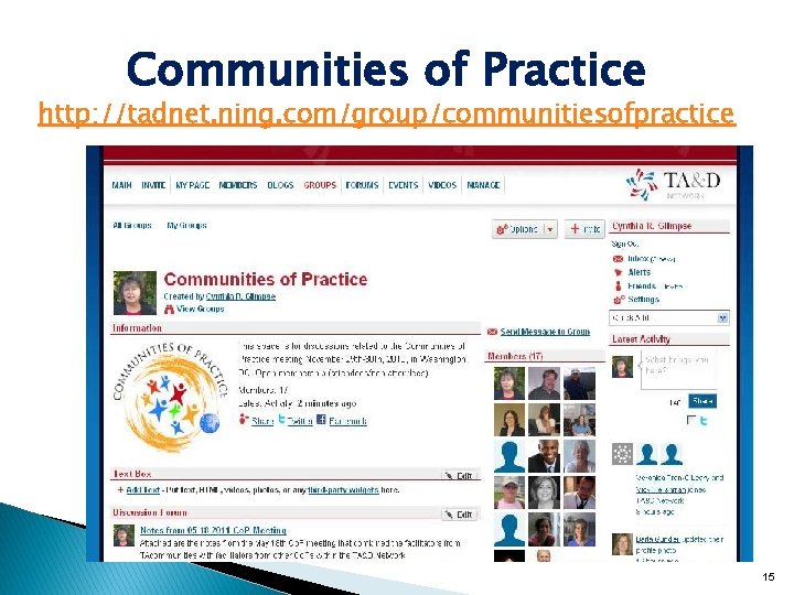 Communities of Practice http: //tadnet. ning. com/group/communitiesofpractice 15 