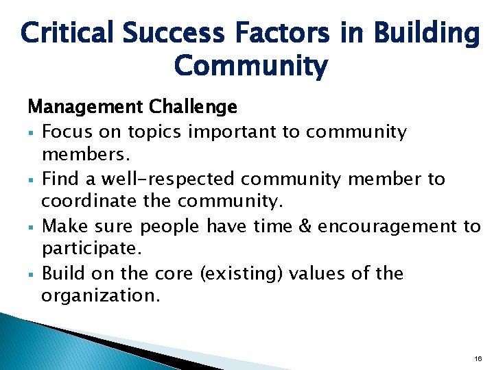 Critical Success Factors in Building Community Management Challenge § Focus on topics important to