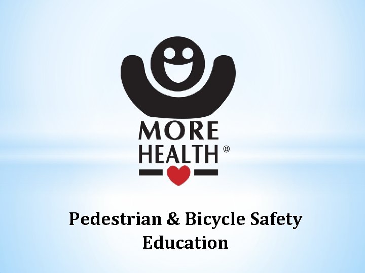 Pedestrian & Bicycle Safety Education 