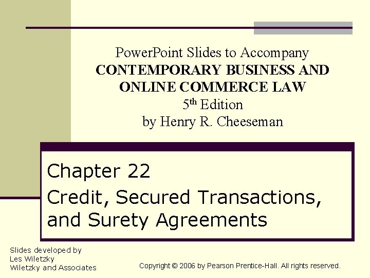 Power. Point Slides to Accompany CONTEMPORARY BUSINESS AND ONLINE COMMERCE LAW 5 th Edition