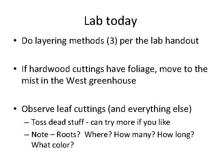 Lab today • Do layering methods (3) per the lab handout • If hardwood