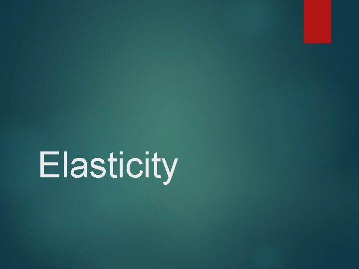 Elasticity 