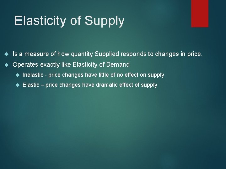 Elasticity of Supply Is a measure of how quantity Supplied responds to changes in