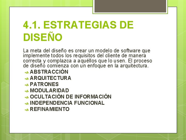 4. 1. ESTRATEGIAS DE DISEÑO La meta del diseño es crear un modelo de