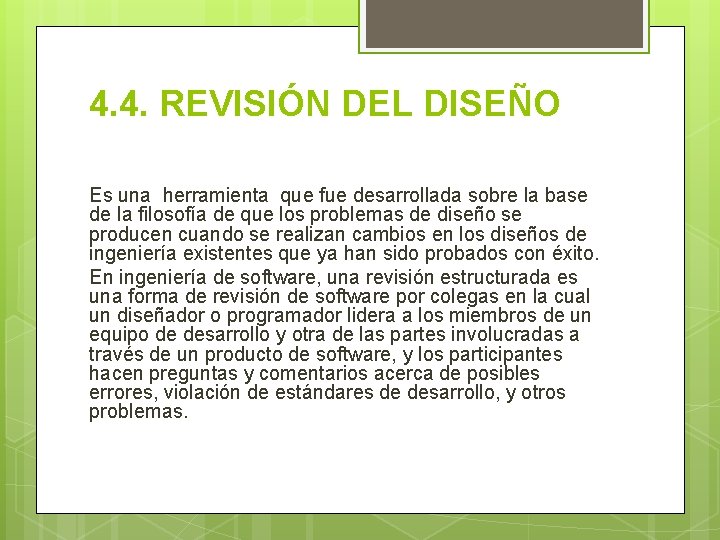 4. 4. REVISIÓN DEL DISEÑO Es una herramienta que fue desarrollada sobre la base