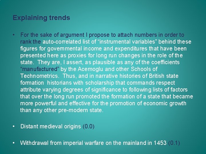 Explaining trends • For the sake of argument I propose to attach numbers in