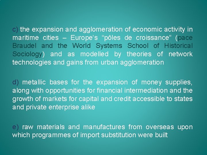 c) the expansion and agglomeration of economic activity in maritime cities – Europe’s “pôles