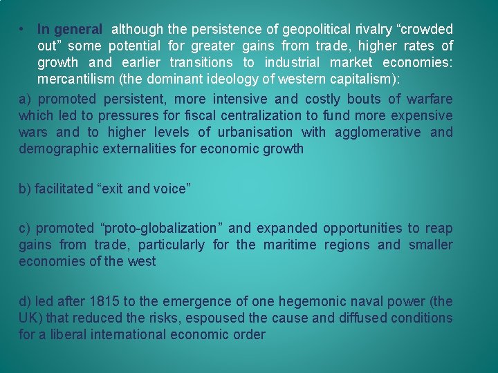  • In general although the persistence of geopolitical rivalry “crowded out” some potential