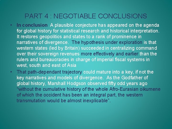 PART 4 : NEGOTIABLE CONCLUSIONS • In conclusion A plausible conjecture has appeared on