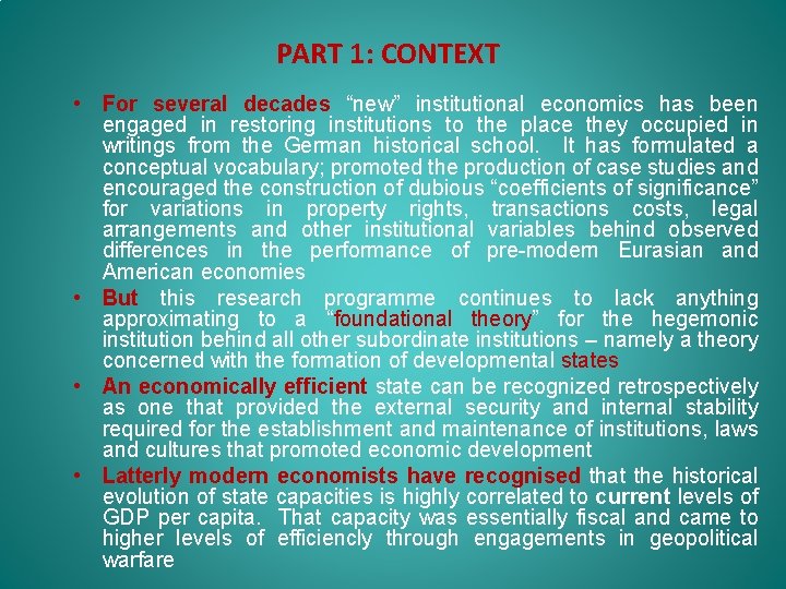 PART 1: CONTEXT • For several decades “new” institutional economics has been engaged in