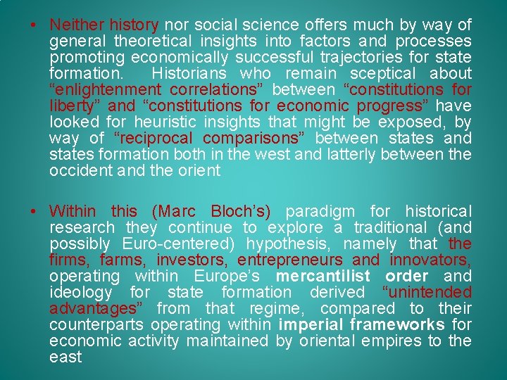  • Neither history nor social science offers much by way of general theoretical