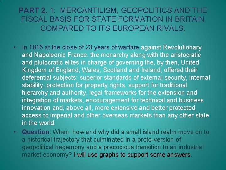 PART 2. 1: MERCANTILISM, GEOPOLITICS AND THE FISCAL BASIS FOR STATE FORMATION IN BRITAIN