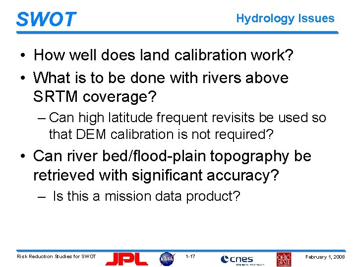 SWOT Hydrology Issues • How well does land calibration work? • What is to