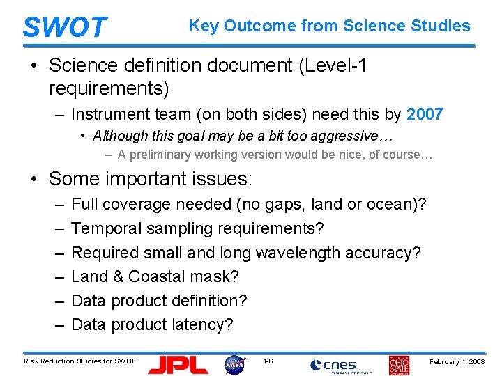SWOT Key Outcome from Science Studies • Science definition document (Level-1 requirements) – Instrument