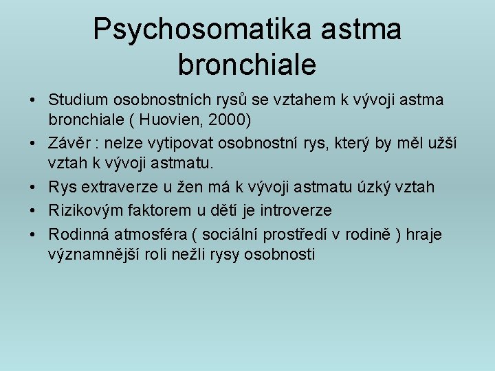 Psychosomatika astma bronchiale • Studium osobnostních rysů se vztahem k vývoji astma bronchiale (