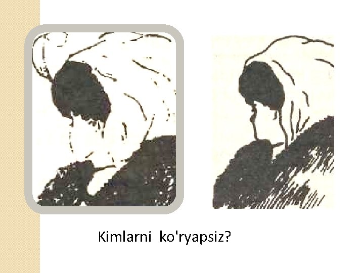 Kimlarni ko'ryapsiz? 