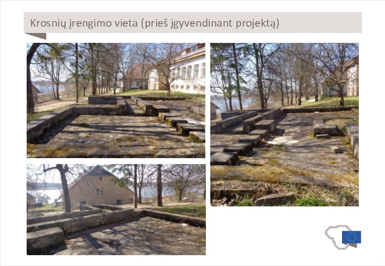 Krosnių įrengimo vieta (prieš įgyvendinant projektą) 