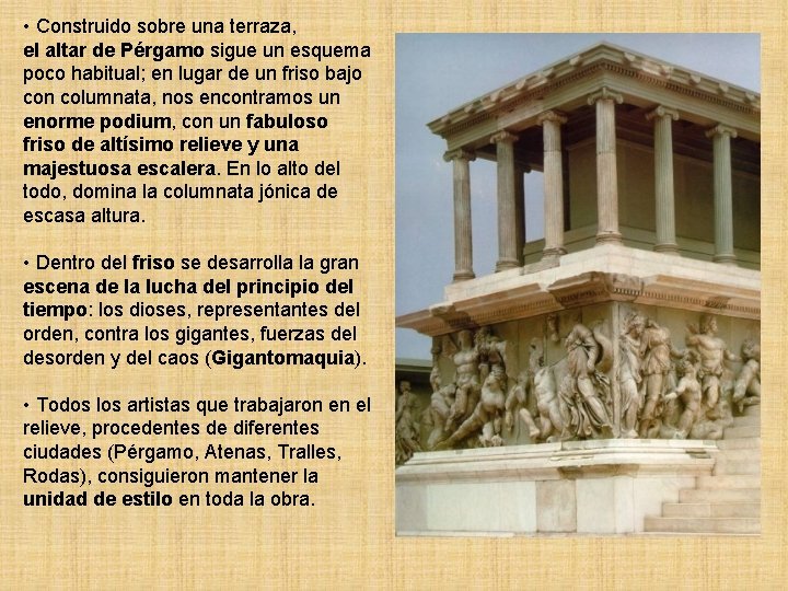  • Construido sobre una terraza, el altar de Pérgamo sigue un esquema poco