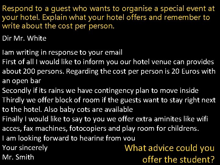 Respond to a guest who wants to organise a special event at your hotel.