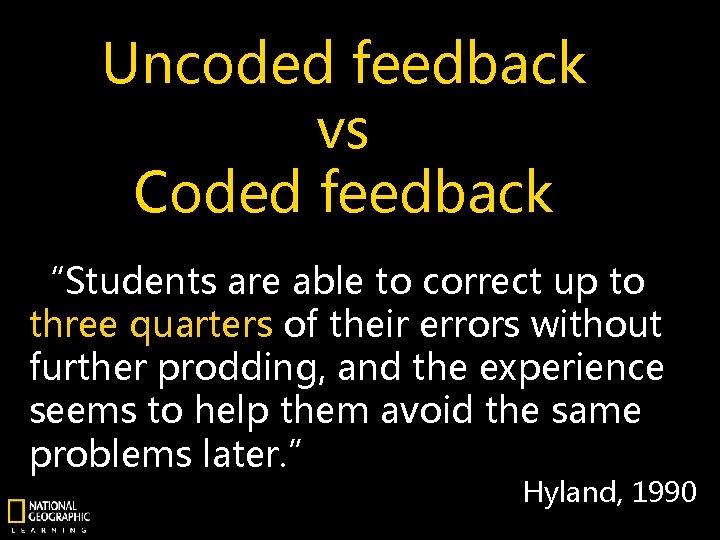 Uncoded feedback vs Coded feedback “Students are able to correct up to three quarters