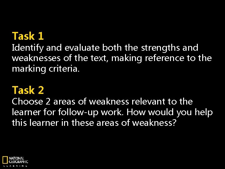 Task 1 Identify and evaluate both the strengths and weaknesses of the text, making