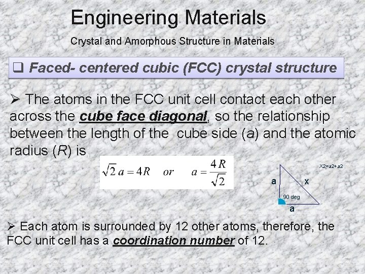 Engineering Materials Crystal and Amorphous Structure in Materials q Faced- centered cubic (FCC) crystal