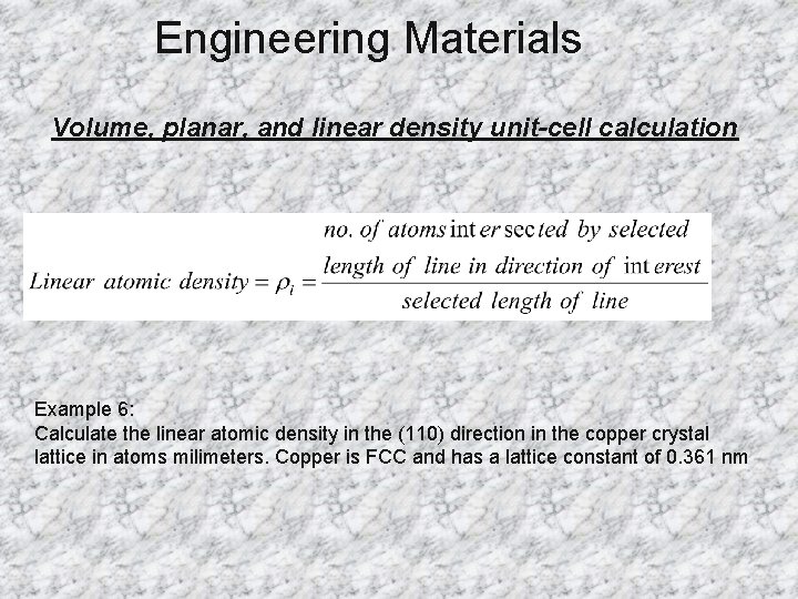 Engineering Materials Volume, planar, and linear density unit-cell calculation Example 6: Calculate the linear