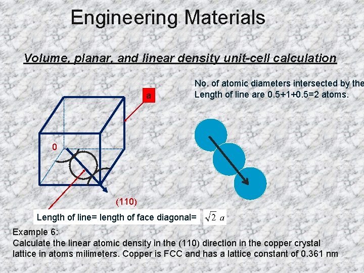Engineering Materials Volume, planar, and linear density unit-cell calculation a No. of atomic diameters