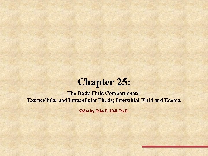 Chapter 25: The Body Fluid Compartments: Extracellular and Intracellular Fluids; Interstitial Fluid and Edema