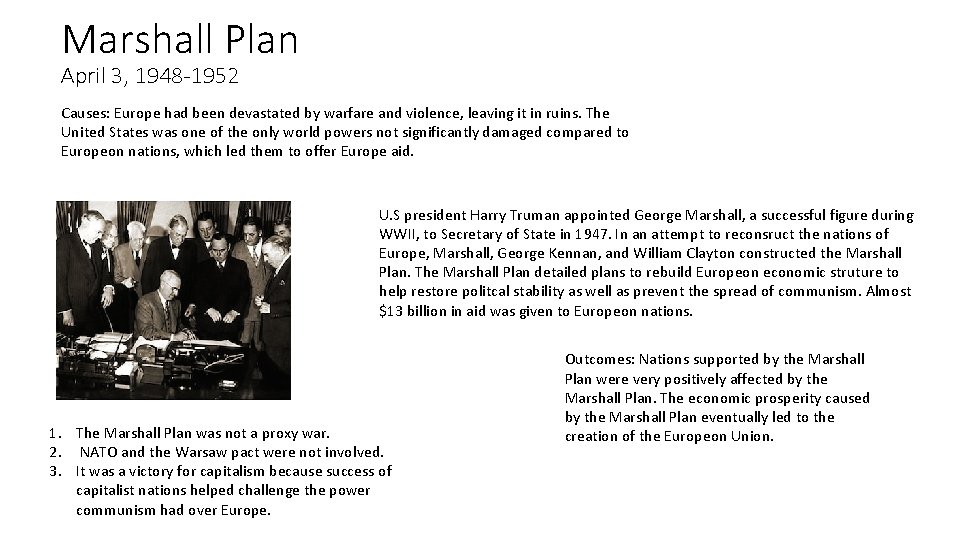 Marshall Plan April 3, 1948 -1952 Causes: Europe had been devastated by warfare and