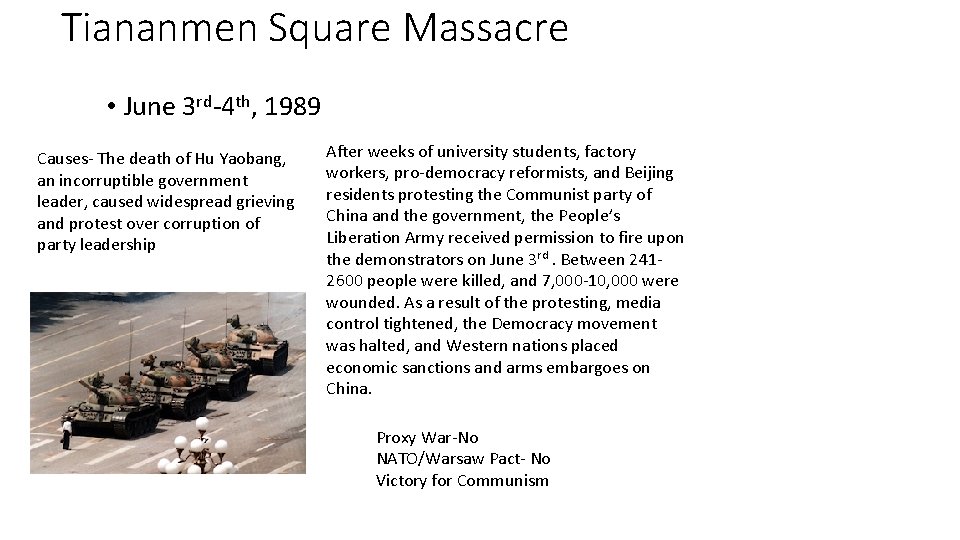 Tiananmen Square Massacre • June 3 rd-4 th, 1989 Causes- The death of Hu
