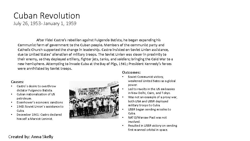 Cuban Revolution July 26, 1953 - January 1, 1959 After Fidel Castro’s rebellion against