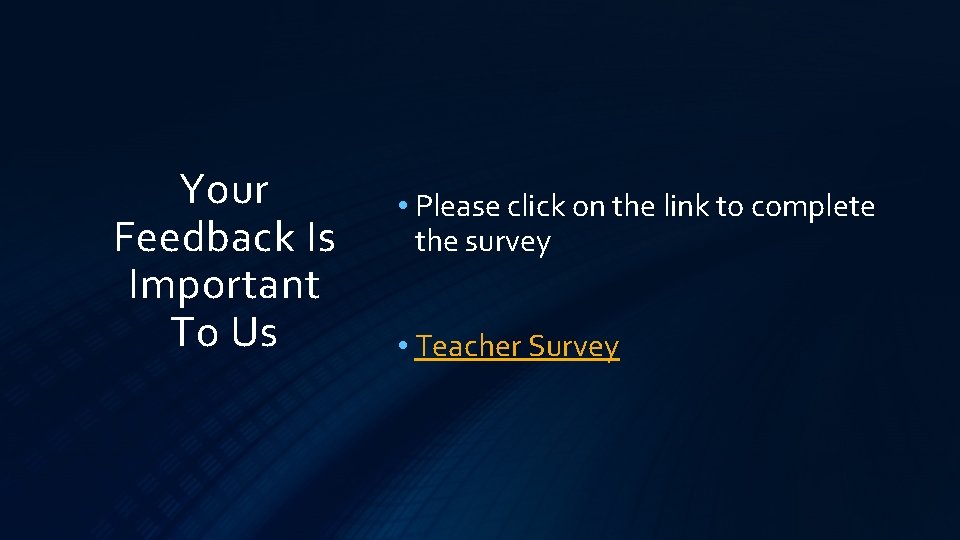 Your Feedback Is Important To Us • Please click on the link to complete